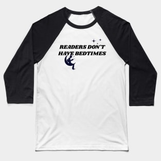 Readers Don't Have Bedtimes Baseball T-Shirt